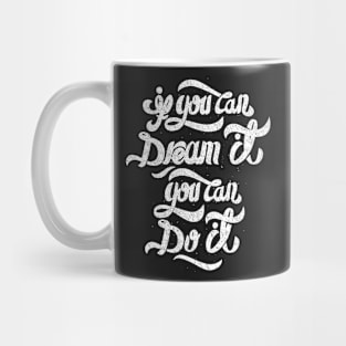 If you can dream it, you can do it Mug